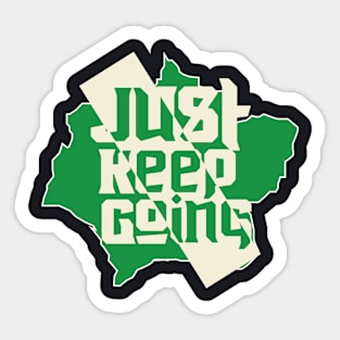 Just Keep Going Sticker